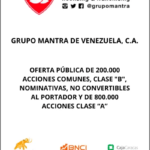 Grupo Mantra de Venezuela, C.A. | Oferta Pública de 200.000 Acciones Comunes, Clase “B”, Nominativas, No Convertibles al Portador y de 800.000 acciones Clase “A”
